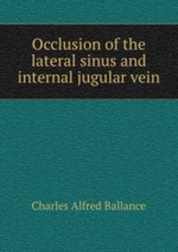 Occlusion of the lateral sinus and internal jugular vein