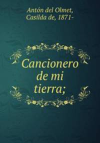 Cancionero de mi tierra;