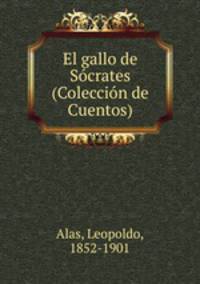 El gallo de Socrates (Coleccion de Cuentos)