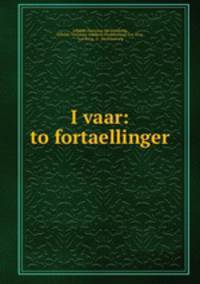 I vaar: to fortaellinger