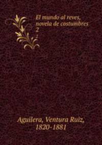 El mundo al reves, novela de costumbres. 2