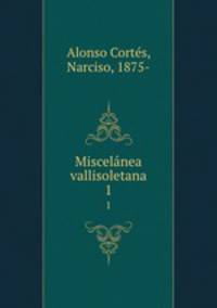 Miscelnea vallisoletana. 1