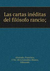 Las cartas ineditas del filosofo rancio;