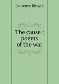 The cause : poems of the war