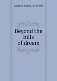 Beyond the hills of dream