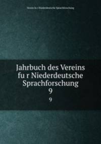 Jahrbuch des Vereins fur Niederdeutsche Sprachforschung. 9
