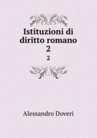 Istituzioni di diritto romano. 2