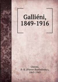 Gallieni, 1849-1916