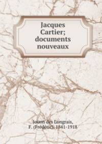 Jacques Cartier; documents nouveaux