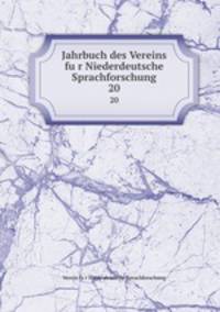 Jahrbuch des Vereins fur Niederdeutsche Sprachforschung. 20