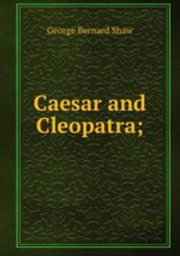 Caesar and Cleopatra;