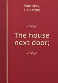 The house next door;