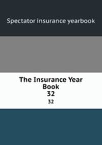 The Insurance Year Book. 32