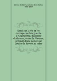 Essai sur la vie et les ouvrages de Marguerite d