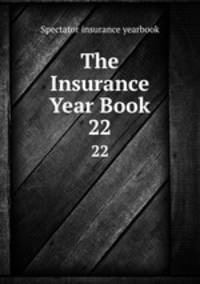 The Insurance Year Book. 22