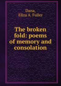 The broken fold: poems of memory and consolation