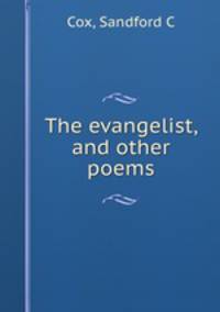The evangelist, and other poems