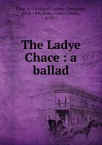The Ladye Chace : a ballad