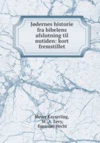 Jodernes historie fra bibelens afslutning til nutiden: kort fremstillet