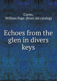 Echoes from the glen in divers keys