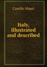 Italy, illustrated and described