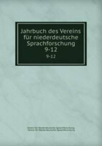 Jahrbuch des Vereins fr niederdeutsche Sprachforschung. 9-12