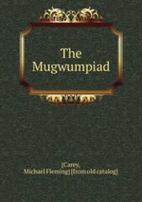 The Mugwumpiad