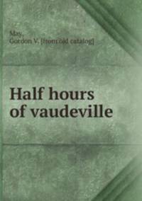 Half hours of vaudeville