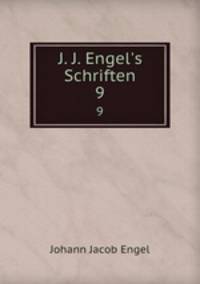 J. J. Engel`s Schriften. 9