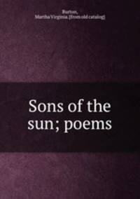 Sons of the sun; poems