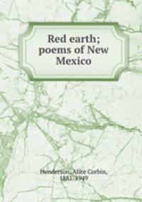 Red earth; poems of New Mexico