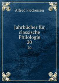 Jahrbcher fr classische Philologie. 20