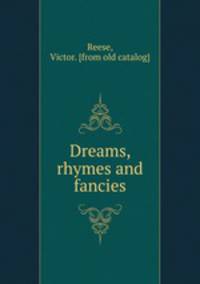 Dreams, rhymes and fancies