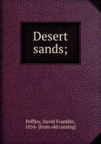 Desert sands;