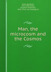Man, the microcosm and the Cosmos