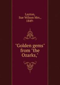 "Golden gems" from "the Ozarks,"