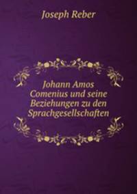 Johann Amos Comenius und seine Beziehungen zu den Sprachgesellschaften .