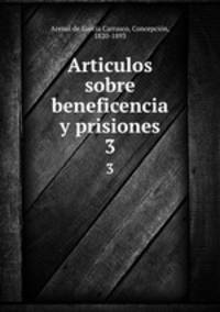 Articulos sobre beneficencia y prisiones. 3