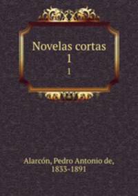 Novelas cortas. 1