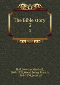 The Bible story . 3