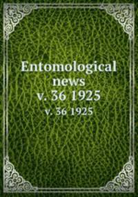 Entomological news. v. 36 1925