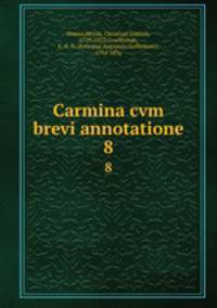 Carmina cvm brevi annotatione. 8