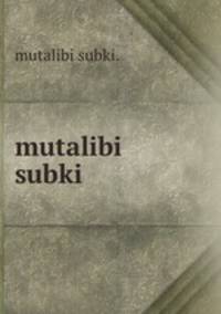 mutalibi subki.