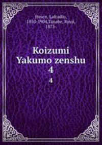 Koizumi Yakumo zenshu. 4