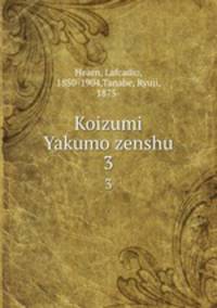 Koizumi Yakumo zenshu. 3