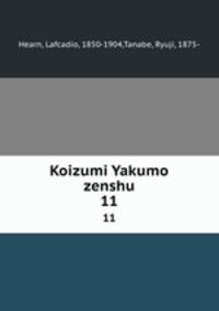 Koizumi Yakumo zenshu. 11