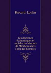 Les doctrines economiques et sociales du Marquis de Mirabeau dans l