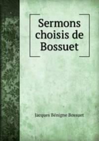 Sermons choisis de Bossuet