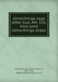 Jo?msvi?kinga saga (efter Cod. AM. 510, 4:to) samt Jo?msvi?kinga dra?pa