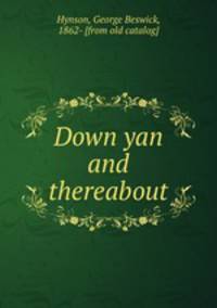 Down yan and thereabout